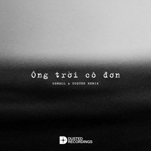 Quai Vat Ti Hon - Ong Troi Co Don (DSmall & Dustee Remix) [DSTD0026]